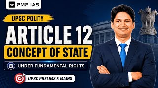 Article 12 Explained | Concept of State under Fundamental Rights | UPSC Polity 2026 | PMF IAS
