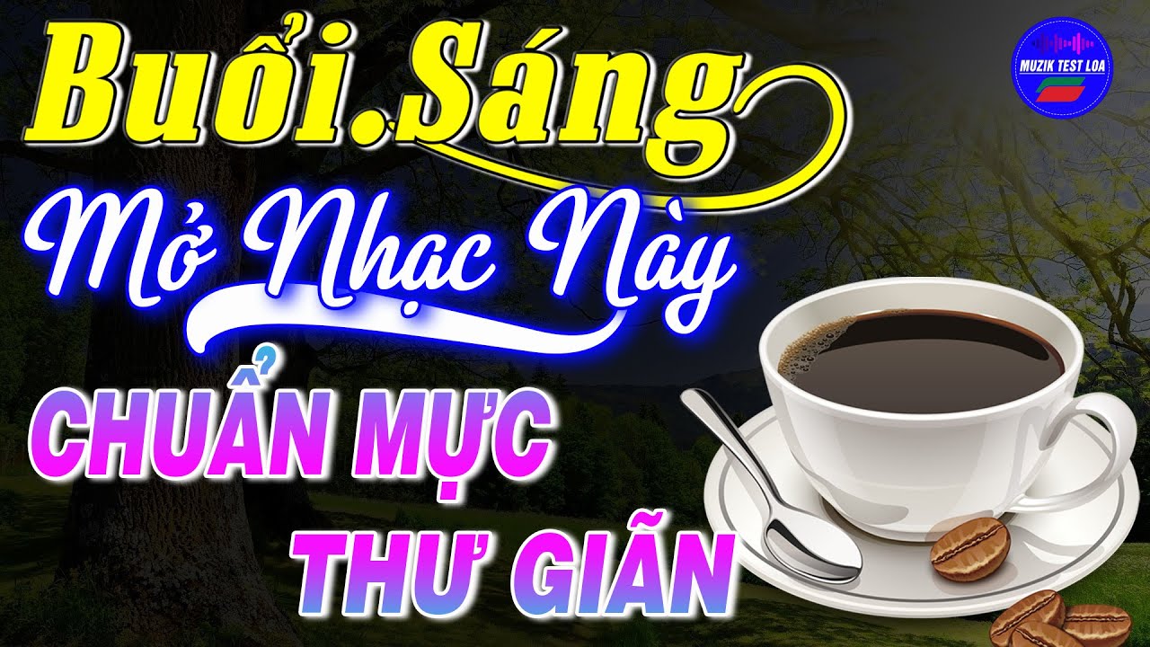 Buổi Sáng Mở Nhạc Này Chuẩn Mực Thư Giãn ➤ Hòa Tấu... - youtube