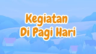 Video Kelas 1 Tema 3 Subtema 1 Kegiatan di Pagi Hari