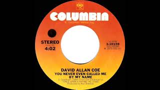R.I.P. DAVID: 1975 David Allan Coe - You Never Even Called Me By My Name (45 single version)