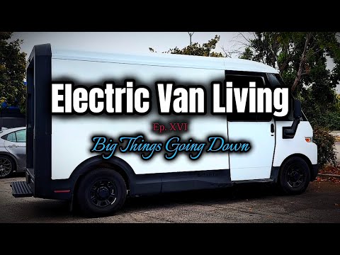 Electric Van Living - Ep. 16 “Big Things Going Down”