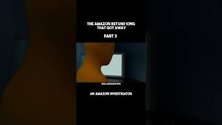 The Amazon Refund KING that got away - Part 3  #RelaxedNarratives #part3 #amazon #refund so: ironic