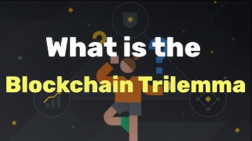 What Is The Blockchain Trilemma?