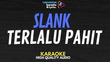 Slank - Terlalu Pahit Karaoke Lirik