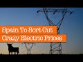 Spain To Sort Out The Crazy Cost of Electricity