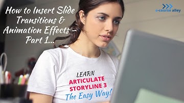 How to Insert Slide Transitions & Animation Effects in Articulate Storyline 3 - Part 1