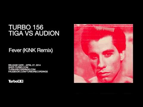 Tiga VS Audion - Fever (KiNK Remix)