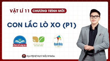 CON LẮC LÒ XO - VẬT LÝ 11 SGK MỚI | THẦY THÀNH