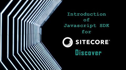 Introduction of JavaScript SDK for Sitecore Discover