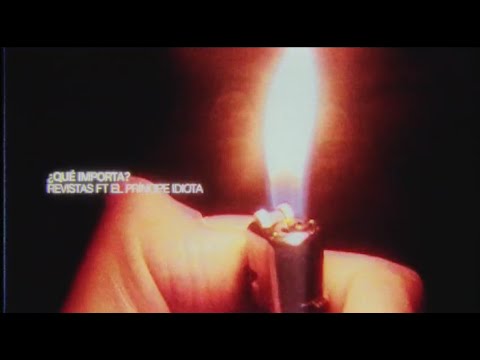Revistas - "¿Qué Importa?" ft. El Príncipe Idiota (Video Oficial)