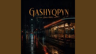 GASHYQPYN (Jazz Edit) - TARG:EYE