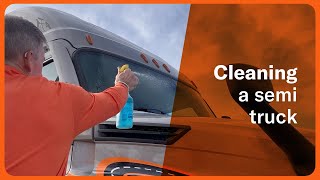 How to clean a semi-truck: Expert advice and tips