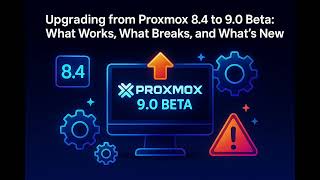 Proxmox VE 9.0 Beta Upgrade: What Works, What Breaks, Should YOU Upgrade