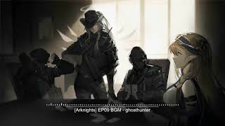 [Arknights] EP09 BGM - ghosthunter screenshot 4