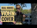 Dull Knives - Imagine Dragons Violin Loop Jam