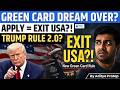 Trump’s New Green Card Rule Shocks Immigrants: Leave US First, Apply Later