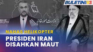 NAHAS HELIKOPTER | Presiden Iran Dan Menteri Luar Disahkan Terkorban