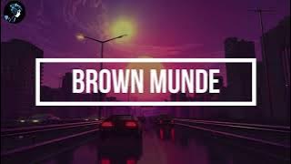 BROWN MUNDE - ( Slowed   Reverb )  || Use Headphones.