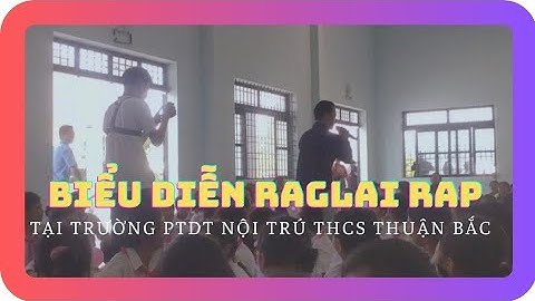 Aikachoa biểu diễn Raglai Rap tại Trường PTDT Nội Trú THCS Thuận Bắc