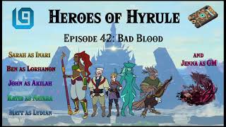 Heroes of Hyrule Episode 42: Bad Blood