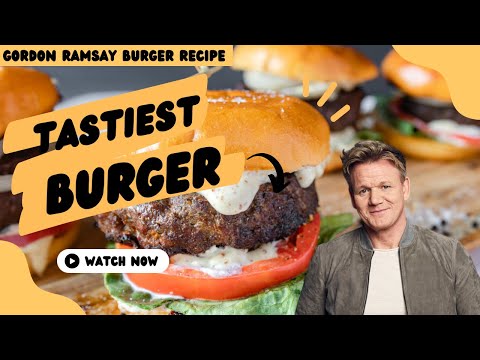 Gordon Ramsay S Burger Tips Get The