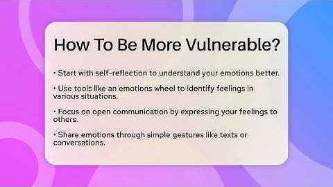 How To Be More Vulnerable? - The Love Workshop