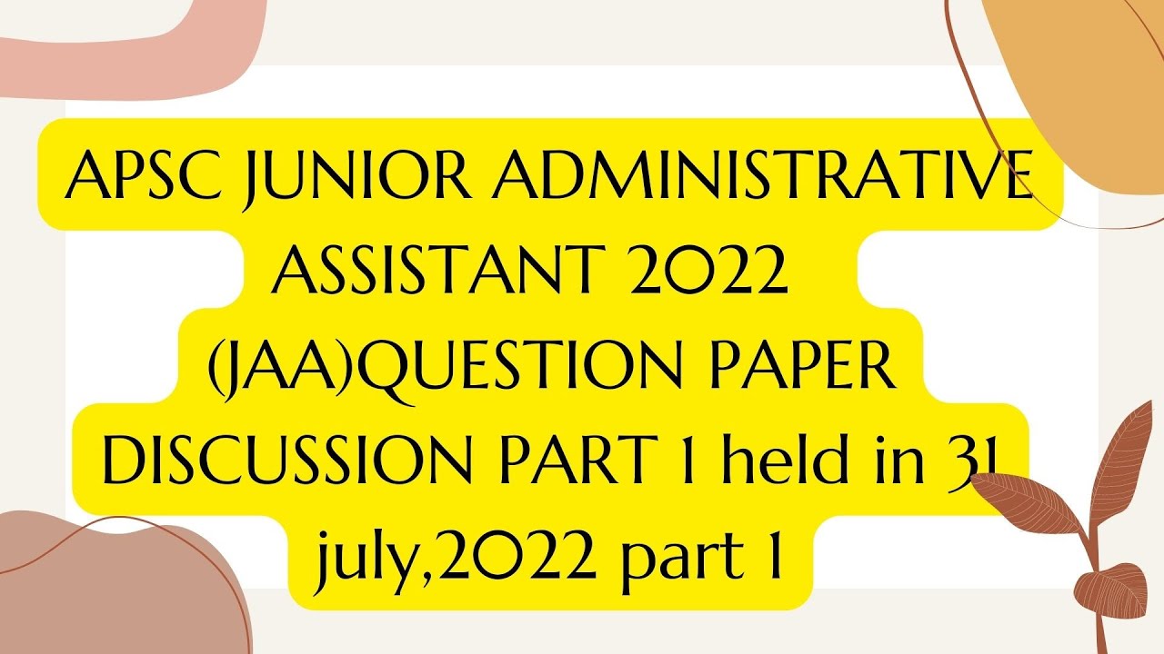 APSC JAA(JUNIOR ADMINISTRATIVE ASSISTANT) GK QUESTION PAPER  conducted 31 July 2022 part 1