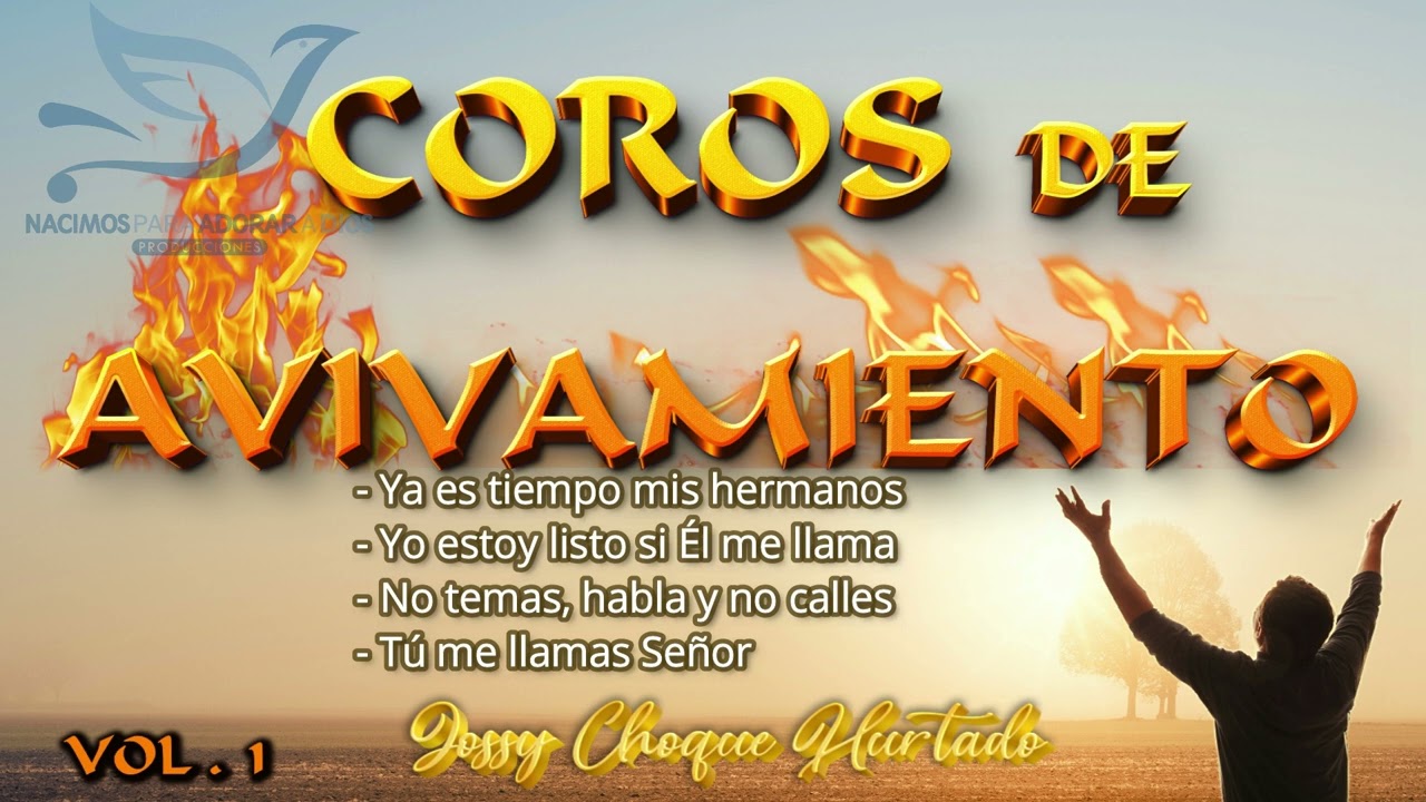 COROS DE AVIVAMIENTO   VOL 1  PISTA 5   |  JOSSY CHOQUE