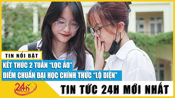 Lịch công bố điểm chuẩn xét tuyển của các trường đại học năm 2022 sau khi kết thúc 2 lần lọc ảo