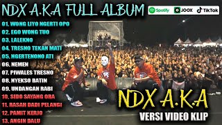 Download Lagu NDX AKA FULL ALBUM TERBARU VIRAL 2025 | WONG LIYO NGERTI OPO, EGO WONG TUO MP3