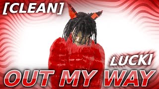 [CLEAN] Out My Way - LUCKI, CHASETHEMONEY