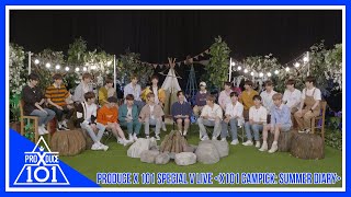 PRODUCE X 101 SPECIAL V LIVE 'X101 CAMPICK: SUMMER DIARY' (MULTISUB)