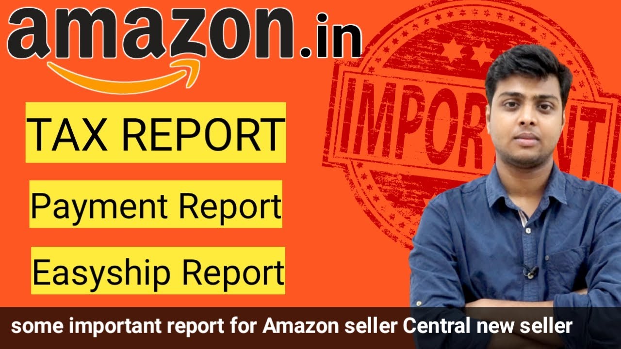 Some important report for Amazon seller merchant tax report, Easyship report and payment report