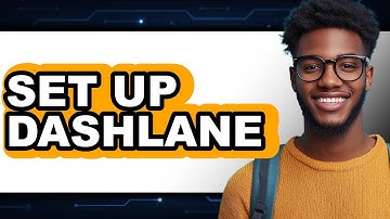 How to Set Up Dashlane (Easy Method)