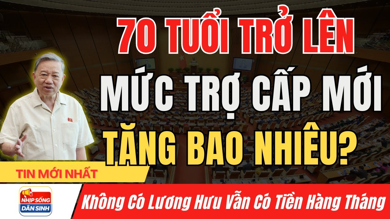 Người Trên 70 Tuổi Sắp Được Tăng Trợ Cấp Mạnh – Nhiều Gia Đình Bất Ngờ! I Nhịp Sống Dân Sinh