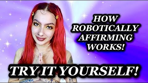 ROBOTIC AFFIRMING: LET