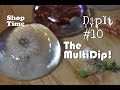 DipIt #10: The MultiDip!