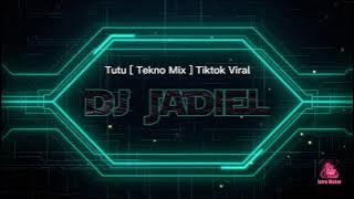 Tutu [ Tekno Mix ] Tiktok Viral - Alma Zarza Ft. DjJadiel