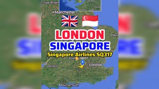 London 🇬🇧 to Singapore Flight Route by Singapore Airlines SQ317
