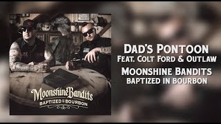 Video thumbnail of "Moonshine Bandits - Dad's Pontoon (feat. Colt Ford & Outlaw)"