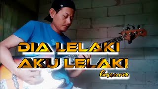 DIA LELAKI AKU LELAKI - OM ADELLA - BASSCOVER