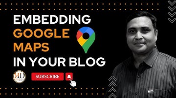Embedding Google maps in your blog post