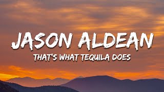 ​Jason Aldean - That's What Tequila Does (Lyrics)