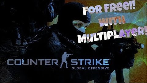 How To Get CsGo For Free WITH MULTIPLAYER! [NEW] [AUGUST 2017]