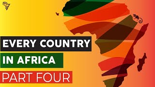 Every Country in Africa: Part 4