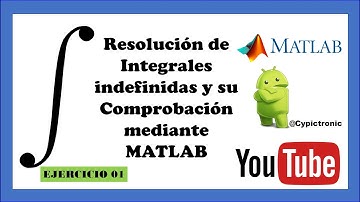 Clase 01 de Resolución de Integrales Indefinidas Uso de MATLAB (2020)