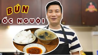 BÚN ỐC NGUỘI- Đặc sản Hà Nội dành cho những người sành ăn I Cùng Cháu Vào Bếp