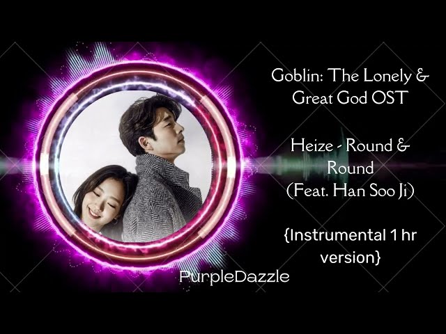 Heize - Round and Round ft. Han Soo Ji | Goblin OST | Instrumental 1 hr version | PurpleDazzle class=