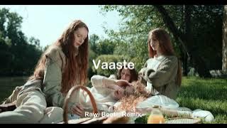 DJ SLOW REMIX !!! Rawi Beat - Vaaste - ( Slow Remix