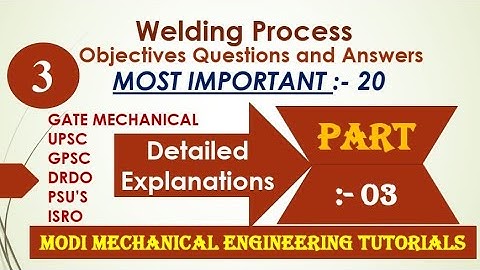 OBJECTIVE QUESTIONS AND ANSWERS ON WELDING || PART- 3 || Welding MCQ | Welding process explained